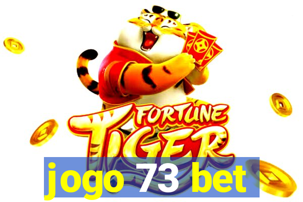 jogo 73 bet